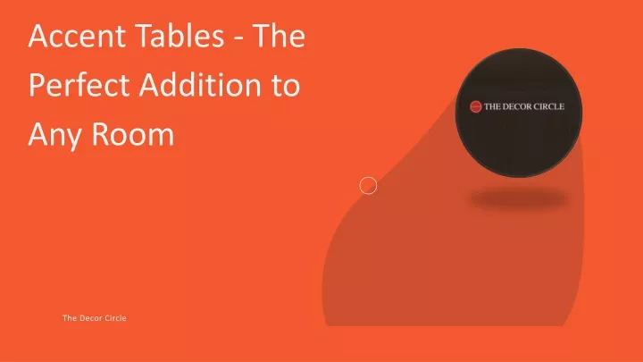 PPT Accent Tables The Perfect Addition To Any Room PowerPoint