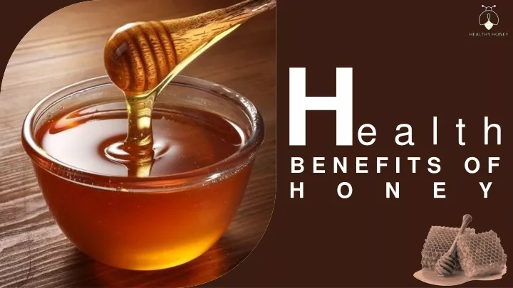 PPT Health Benefits Of Eating Honey Daily PowerPoint Presentation