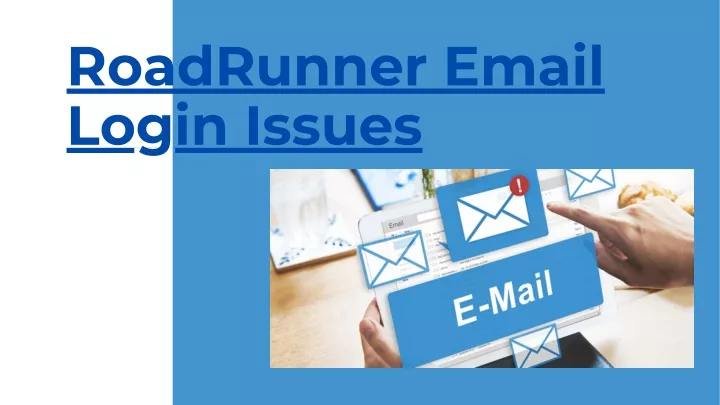 Ppt Roadrunner Email Login Issues Powerpoint Presentation Free