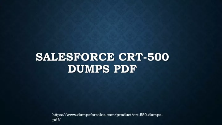 Ppt Salesforce Crt Dumps Pdf Essential Study Material