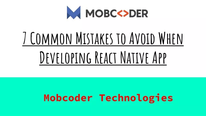 PPT 7 Common Mistakes To Avoid When Developing React Native App