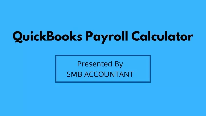 PPT QuickBooks Payroll Calculator PowerPoint Presentation Free