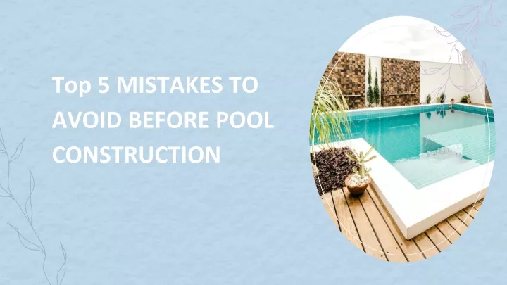 Ppt Top Mistakes To Avoid Before Pool Construction Powerpoint