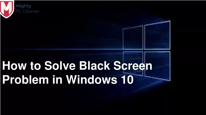 Ppt How To Solve Black Screen Problem In Windows Powerpoint