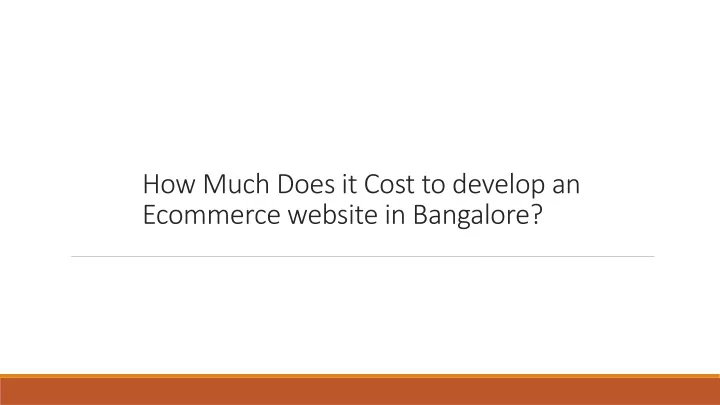 Ppt How Much Does It Cost To Develop An Ecommerce Website In