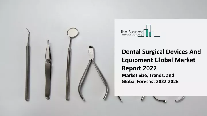 Ppt Dental Surgical Devices And Equipment Market Powerpoint