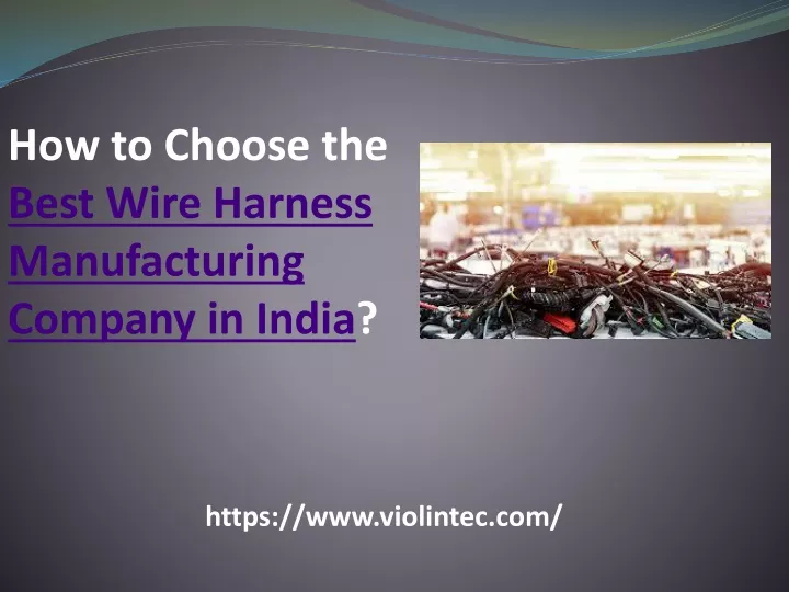 Ppt Best Wire Harness Manufacturing Company In India Cable