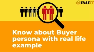 Know about Buyer persona with real life examplehttps://www.ensett.com/