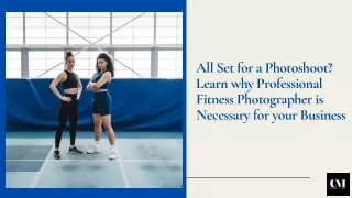 All Set for a Photoshoot? Learn why Professional Fitness Photographer is Necessary for your Business