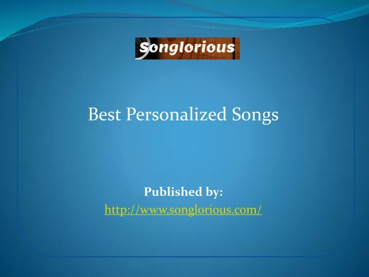 best personalized songs published by http www songlorious com