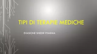 Evasione Shedir Pharma |  Tipi di terapie mediche