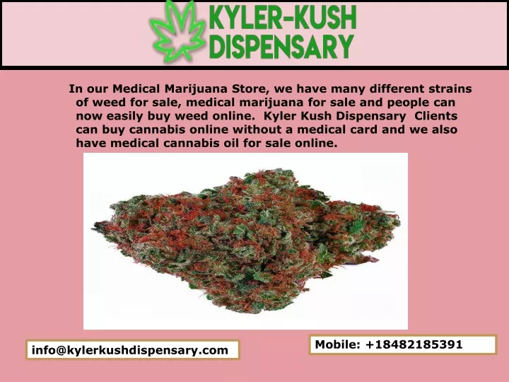 in our medical marijuana store we have many