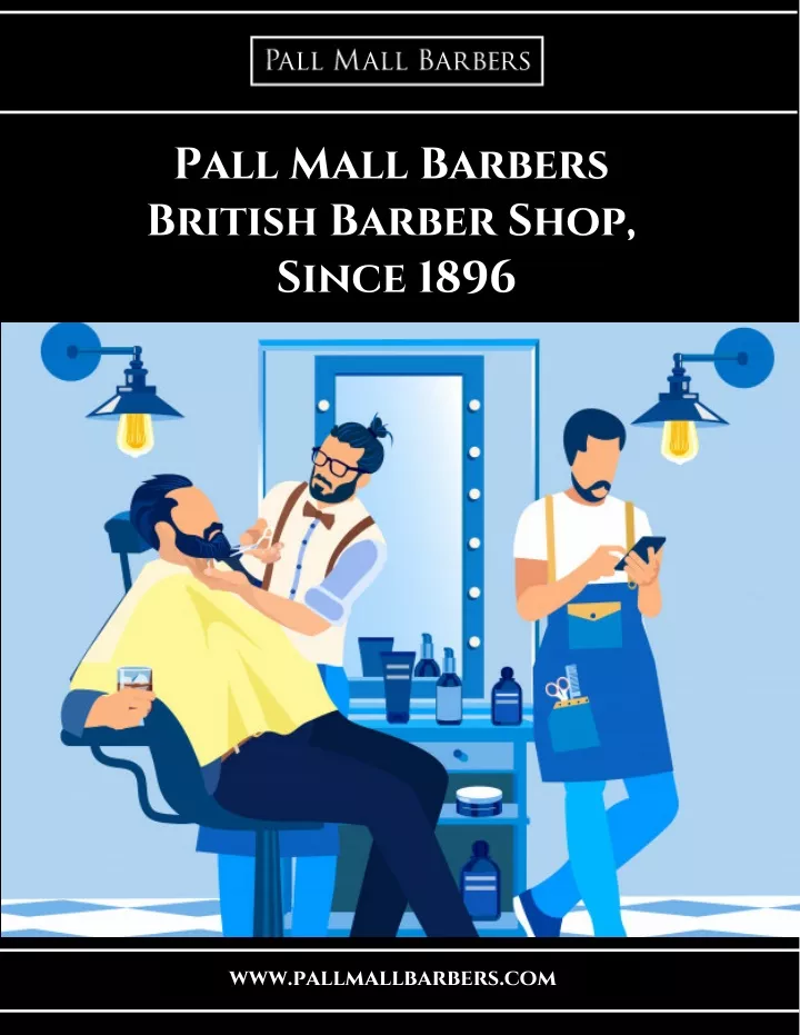pall mall barbers british barber shop since 1896