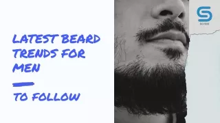 Latest Beard Trends for Men To Follow