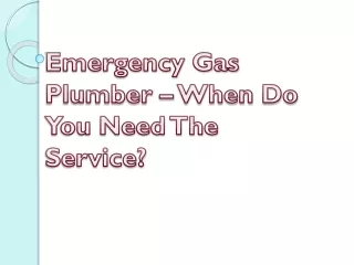 Emergency Gas Plumber – When Do You Need The Service?