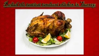 relish the tastiest tandoori chicken in surrey