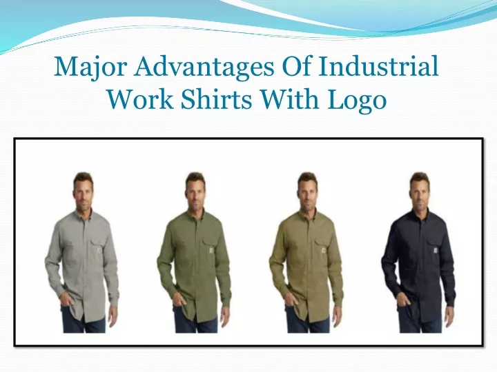 major advantages of industrial w ork s hirts