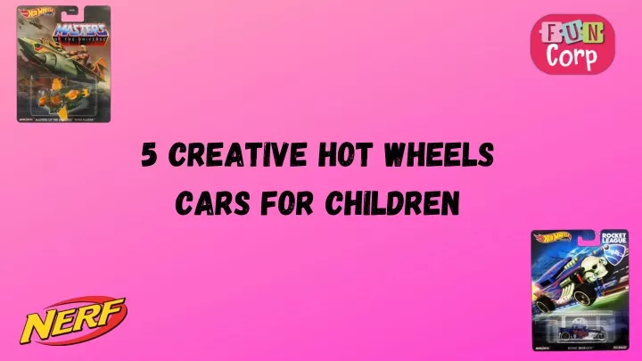 5 creative hot wheels cars for children