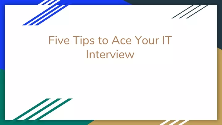 five tips to ace your it interview