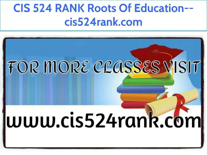 cis 524 rank roots of education cis524rank com