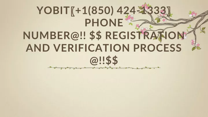 yobit 1 850 424 1333 phone number@ registration and verification process @