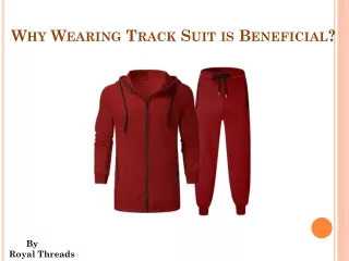 Why Wearing Track Suit is Beneficial?