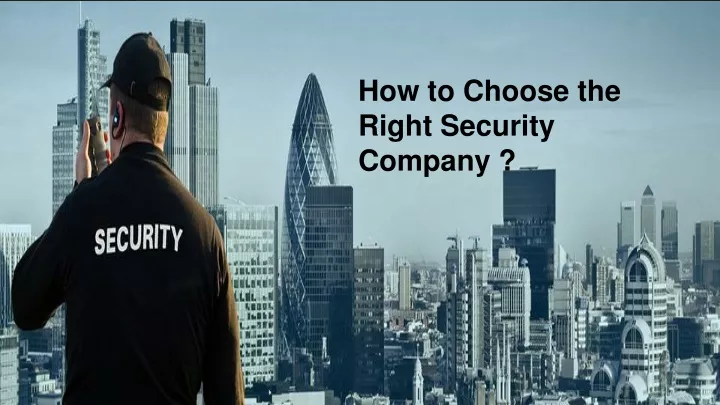 how to choose the right security company