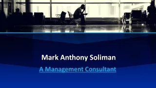 Mark Anthony Soliman - A Management Consultant