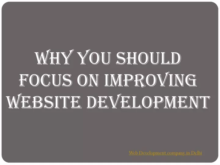 why you should focus on improving website