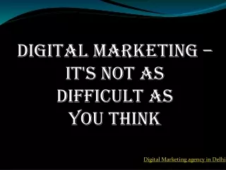Digital Marketing - It's Not as Difficult as You Think