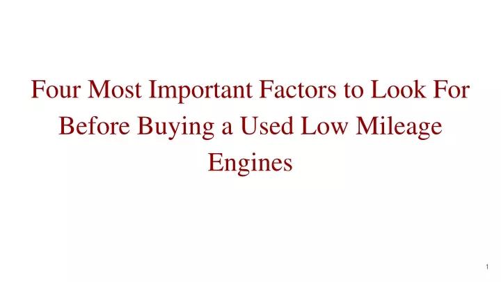 four most important factors to look for before buying a used low mileage engines