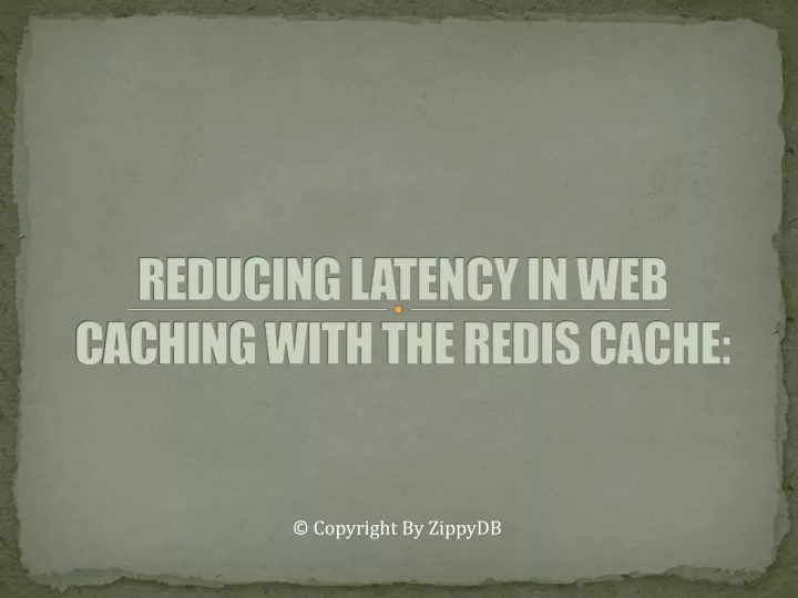 reducing latency in web caching with the redis cache