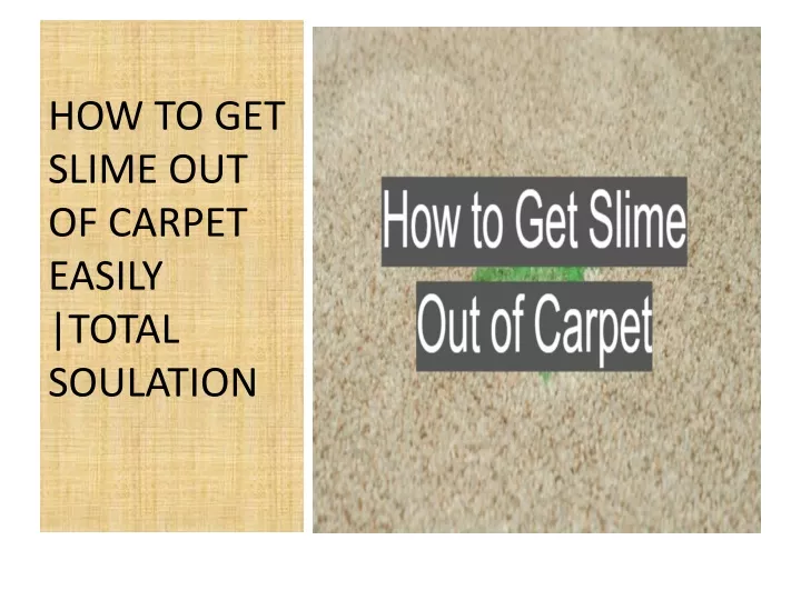 how to get slime out of carpet easily total