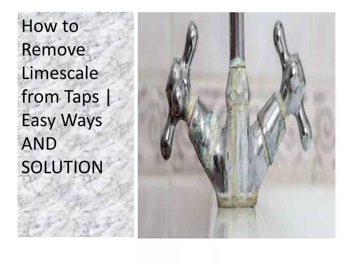 how to remove limescale from taps easy ways