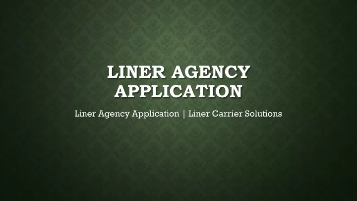 liner agency application
