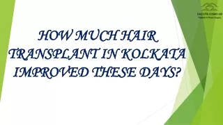 HAIR TRANSPLANT IN KOLKATA THESE DAYS