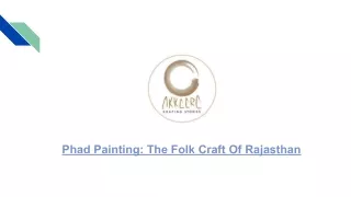 Phad Painting: The Folk Craft of Rajasthan