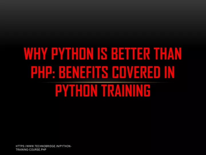 why python is better than php benefits covered in python training
