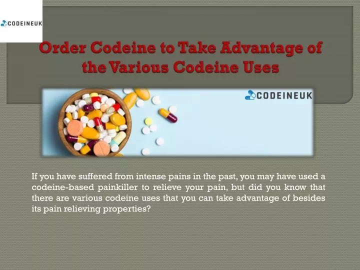 order codeine to take advantage of the various codeine uses