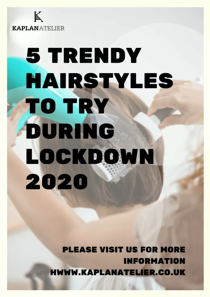 5 trendy hairstyles to try during lockdown 2020