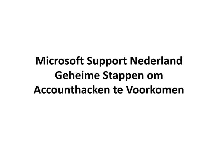 microsoft support nederland geheime stappen om accounthacken te voorkomen