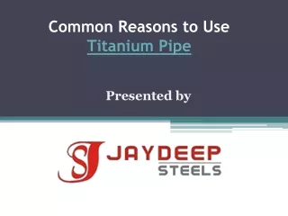 Reasons to Use Titanium Pipes