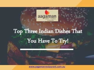 top three indian dishes that you have to try