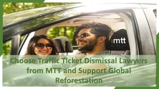 Choose Traffic Ticket Dismissal Lawyers from MTT and Support Global Reforestation