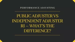 PUBLIC ADJUSTER VS INDEPENDENT ADJUSTER RI – WHAT’S THE DIFFERENCE