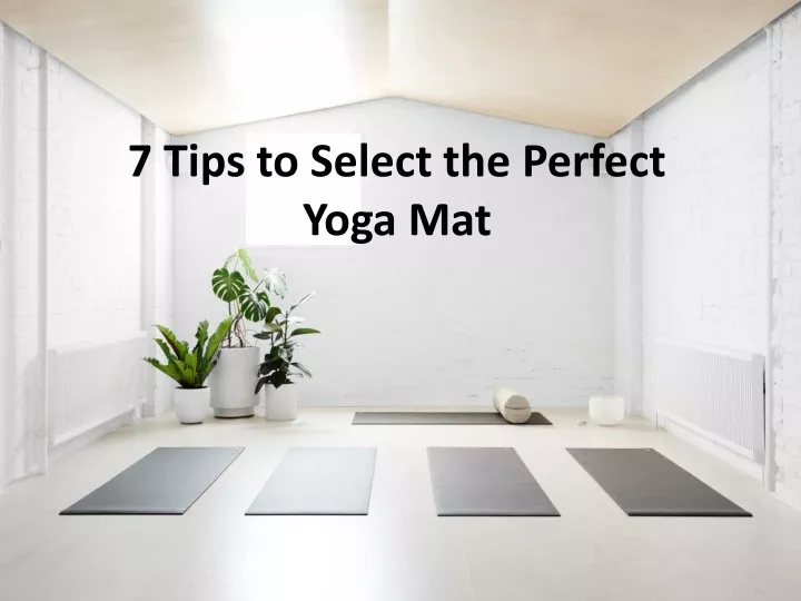 7 tips to select the perfect yoga mat