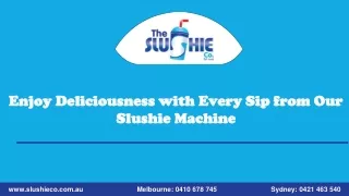 Enjoy Deliciousness with Every Sip from Our Slushie Machine