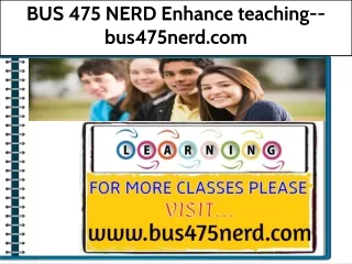 BUS 475 NERD Enhance teaching--bus475nerd.com