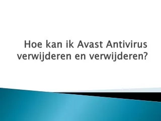 Hoe kan ik Avast Antivirus verwijderen en verwijderen?