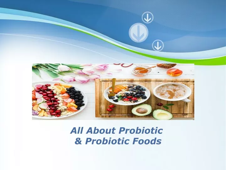 all about probiotic probiotic foods